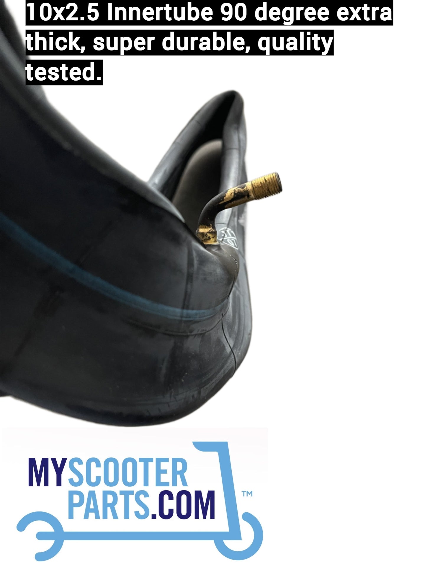 electric scooter INNER TUBE 10x2.5 (90º degree valve)  2mm Super thick and durable, SUIT ANY 10 INCH TYRES, Valve 90 degree to 90. Dragon, Bolzzen, Zero 10x and many more.